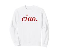 Ciao Dicton Italien Ciao Bonjour Italie Cadeau Italie Voyage Sweatshirt