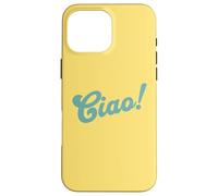Ciao Graphique de Voyage européen Italien Hello Goodbye Fun Coque pour iPhone 16 Pro Max