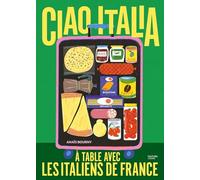Ciao Italia : à table avec les Italiens de France