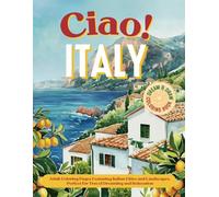 Ciao! Italy Dream & Draw Coloring Book: Adult Coloring Pages Featuring Italian Cities, Interiors and Landscapes. Perfect for Travel Dreaming and Relaxation