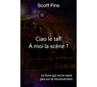 Ciao le taf! À moi la scène? Tome 1: Le guide qui ne te mentira pas sur la reconversion dans le stand-up - Tome 1 : L'état des lieux