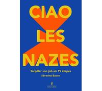 Ciao les nazes: Torpiller son job en 19 étapes