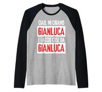 Ciao Sono Gianluca Faccio Cose Da Gianluca Personalizzato Manche Raglan