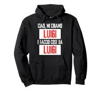 Ciao Sono Luigi Faccio Cose Da Luigi Personalizzato Ironica Sweat à Capuche