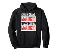 Ciao Sono Maurizio Faccio Cose Da Maurizio Personalizzato Sweat à Capuche