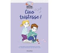Ciao tristesse ! - Ségolène de Nouel - Mame - broché - Document jeunesse dès 6 ans