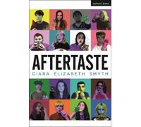 Ciara Elizabeth Smyth Aftertaste (Poche) Modern Plays