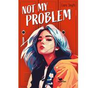 Ciara Smyth Jessika Komina-Sch Not My Problem: Eine authentische Young- (Relié)
