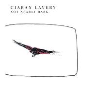 Ciaran Lavery - Not Nearly Dark [Import]