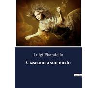 Ciascuno a suo modo - Luigi Pirandello - Culturea - broché - Roman