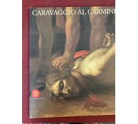 Ciatti M. (Cur.) - Caravaggio Al Carmine. Il Restauro