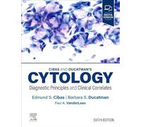 Cibas and Ducatman’s Cytology: Diagnostic Principles and Clinical Correlates