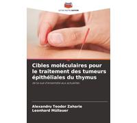 Cibles moléculaires pour le traitement des tumeurs épithéliales du thymus: de la vue d'ensemble aux actualités