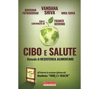 Cibo e salute. Manuale di resistenza alimentare