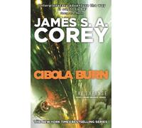 Cibola Burn: Book 4 of the Expanse (now a major TV series on Netflix) (Expanse)