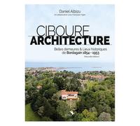 Ciboure Architecture Belles demeures & Lieux historiques de Bordagain - Daniel Albizu - Kilika - broché - Guide