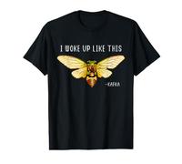 Cicada I Woke Up Like This Franz Kafka Insectes Beetle Bugs T-Shirt Graphique avec Valeur