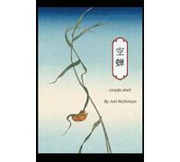 Cicada Shell / 空蝉: A Year in Haiku