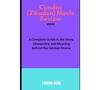 Cicadas (Zikaden) Movie Review 2025: A Complete Guide to the Story, Characters, and Meaning Behind the German Drama