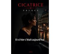 Cicatrice: Et si hier c’était aujourd’hui