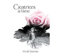 Cicatrices à l'âme - Iris de Cournon - Myosotis Books - broché - Récit