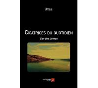 Cicatrices Du Quotidien - Son Des Larmes