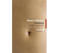 Cicatrices: L'existence dans la peau