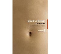 Cicatrices L'existence dans la peau - David Le Breton - A.m. Metailie - broché - Etude