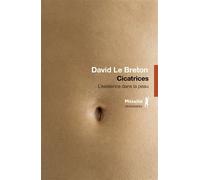 Cicatrices L'existence dans la peau - David Le Breton - A.m. Metailie - broché - Etude
