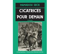 Cicatrices pour demain - Mamadou Seck - L'harmattan - broché - Livre