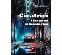 Cicatrici. I fantasmi di Kensington