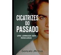 Cicatrizes do Passado: Uma Jornada Sem Máscaras