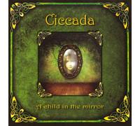 Ciccada - A Child in The Mirror [Import]