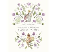 Cicely Mary Barker The Complete Book of the Flower Fairies (Relié)