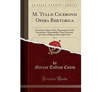 Cicero, M: M. Tullii Ciceronis Opera Rhetorica, Vol. 1
