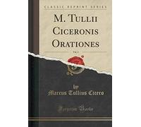 Cicero, M: M. Tullii Ciceronis Orationes, Vol. 3 (Classic Re