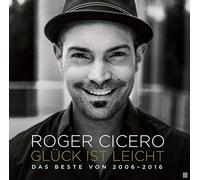 Roger Cicero – Glück ist leicht – Das Beste von 2006-2016 – CD
