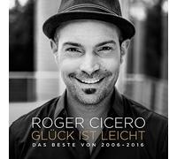 Cicero,Roger - Glück Ist Leicht - das Beste Von 2006-2016 Premium
