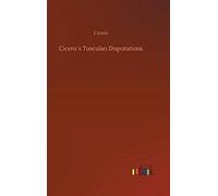 Cicero?S Tusculan Disputations
