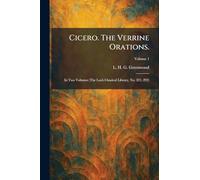Cicero. The Verrine Orations.: In Two Volumes (The Loeb Classical Library, No. 221, 293)