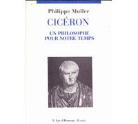 Cicéron : Philosophe pour notre temps