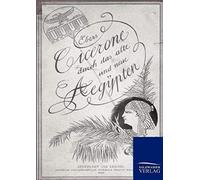 Cicerone Durch Das Alte Und Neue Ägypten