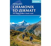 Cicerone Trekking Chamonix to Zermatt: The Classic Walker's Haute Route