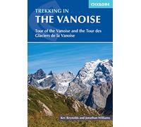 Cicerone Trekking in the Vanoise: Tour of the Vanoise and the Tour Des Glaciers De La Vanoise