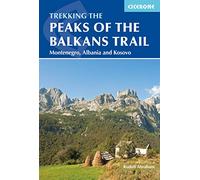 Cicerone Trekking The Peaks of the Balkans Trail: Montenegro, Albania and Kosovo