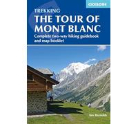 Cicerone Trekking the Tour of Mont Blanc: Complete Two-way Trekking Guide