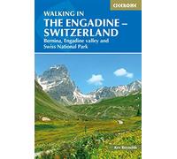 Cicerone Walking in the Engadine - Switzerland: Bernina, Engadine Valley and Swiss National Park