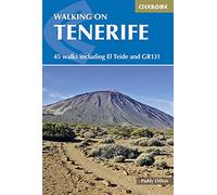 Cicerone Walking on Tenerife: 45 Walks Including El Teide and Gr 131