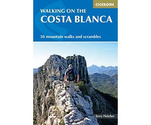 Cicerone Walking on the Costa Blanca: 50 Mountain Walks and Scrambles
