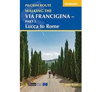 Cicerone Walking the Via Francigena Pilgrim Route: Lucca to Rome